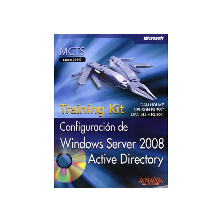 Configuracion De Windows Server 2008 Active Directory. INCLUYE CD: Training Kit